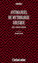 Antimanuel de mythologie grecque, t. 03